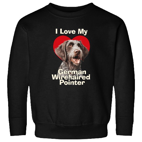 I Love My German Wirehaired Pointer Puppy Dog Sweatshirts