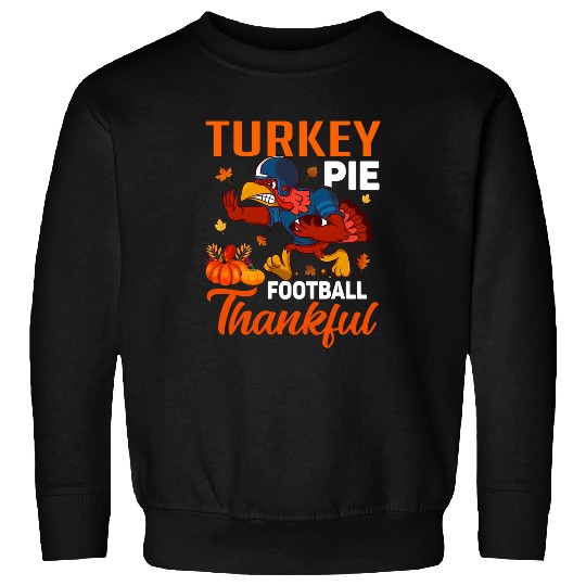 Running Turkey Pie Football Thankful Funny Thanksgiving Day Sweatshirts