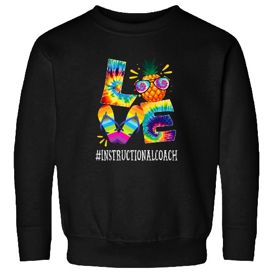 Instructional Coachs Love pineapples Summer Off duty Tie Dye Sweatshirts