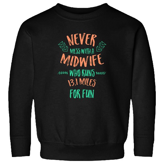 Midwife Who Runs Half Marathon Funny Running Humor Runner 21 Sweatshirts