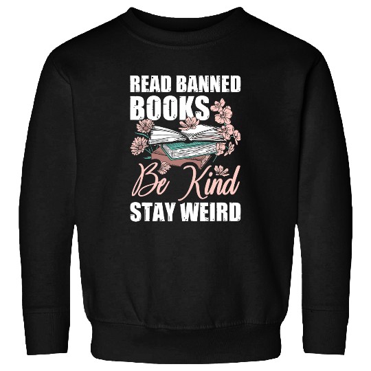 Read Banned Books Be Kind Stay Weird 24 Sweatshirts