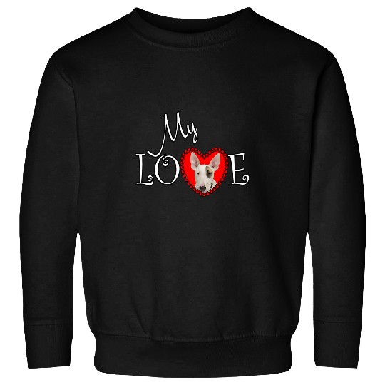 My Love Bull Terrier Sweatshirts