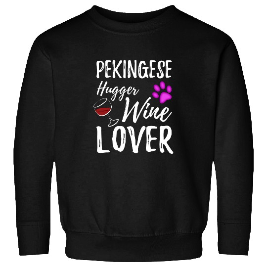 Pekingese Hugger Wines Lover Dog Mom or Dog Dad Gift Sweatshirts