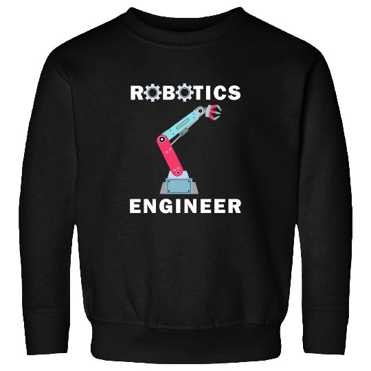 Robotics Engineer Robot Mechanics Sweatshirts