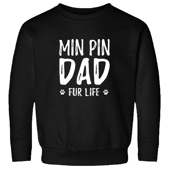 Min Pin Dog Dad Fur Life Miniature Pinscher Gift Sweatshirts