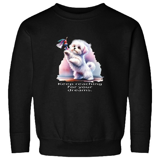 Inspirational Maltese Dog Keep Reaching Puppy Owners Sweatshirts