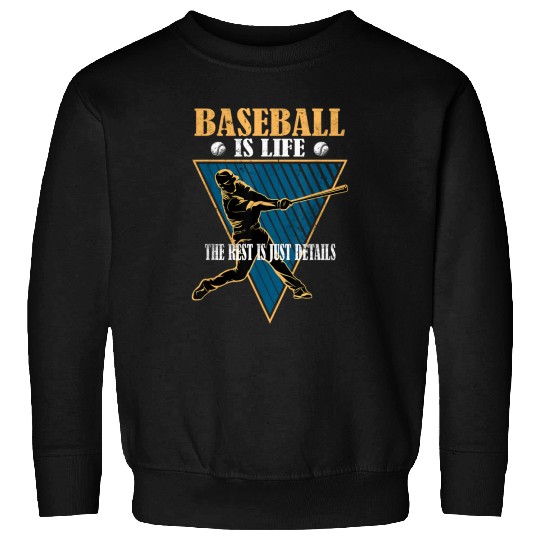 Baseball Is Life The Rest Is Just Details Funny vintages 2 Sweatshirts