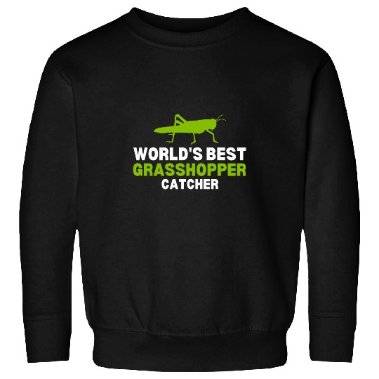 Worlds bests Grasshopper Catcher Insect Sweatshirts