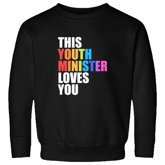 This Youth Minister Loves You Pride Proud Ally Gay Parade Sweatshirts