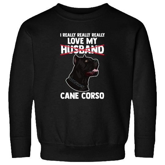 I love my husband Cane Corso Sweatshirts