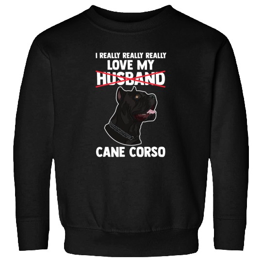 I love my husband Cane Corso Sweatshirts