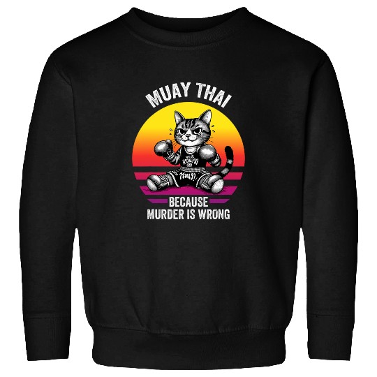 Funny Muay Thai Because murders Is Wrong Cat Meow Thai Men Sweatshirts