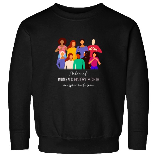 Inspire Inclusion National Womens History Month 2024 Women Sweatshirts