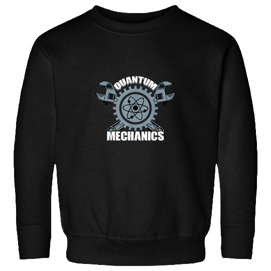 Quantum Mechanics Quantum Physics Engineering Funny Physics Sweatshirts