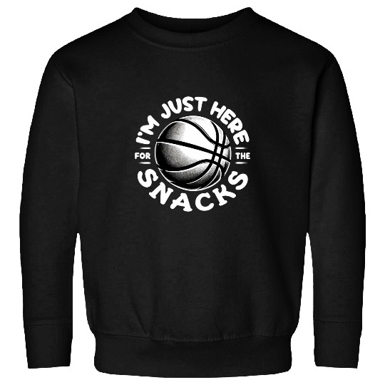 Im Just Here For The Snacks Funny Fantasy Basketball League Sweatshirts