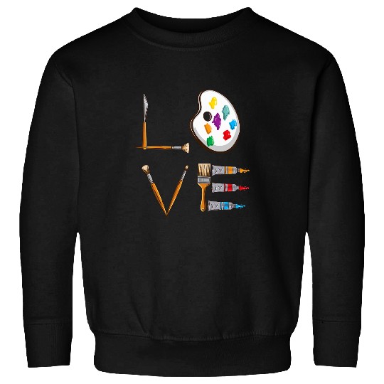 Love Art for Artist Art Teacher Sweatshirts
