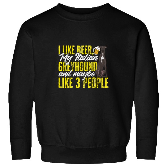 Italian Greyhound Dog Beer Sweatshirts