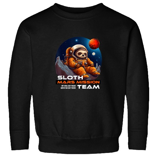 Sloth Mars Mission Team Funny Space Astronaut sloth design Sweatshirts