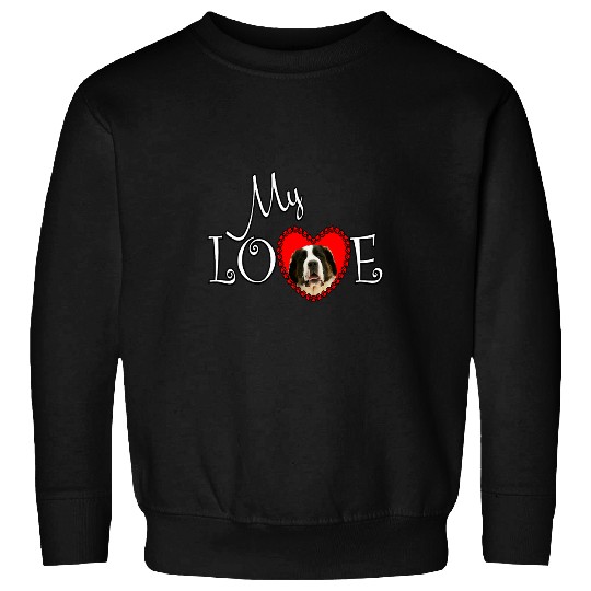 My Love Saint Bernard Sweatshirts