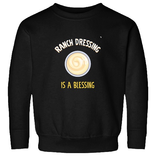 Ranch Dressing Is A Blessing Vegan Vegetable Salad Sweatshirts