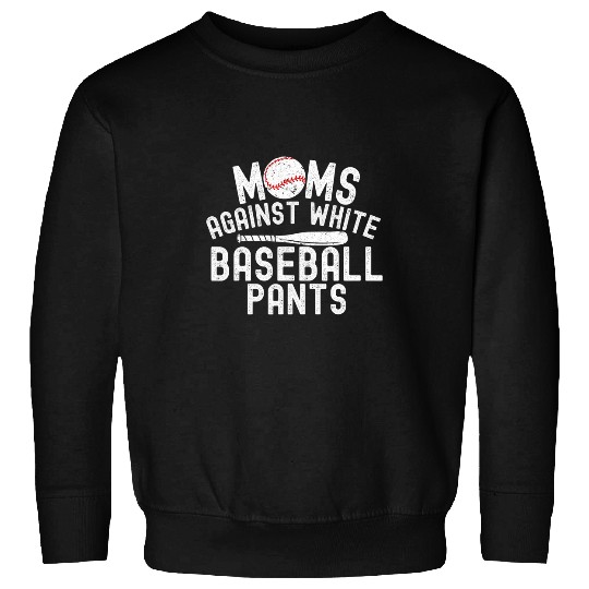 Moms Against White Baseball Pants Baseball Season Mom Gifts Sweatshirts