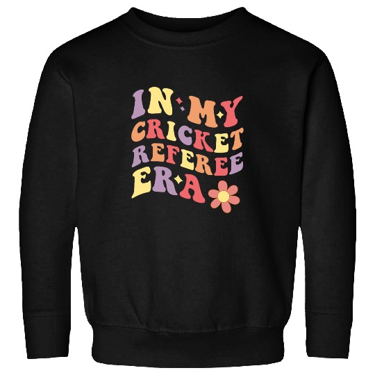 In My Cricket Referee Era Funny Cricket Ref Sweatshirts