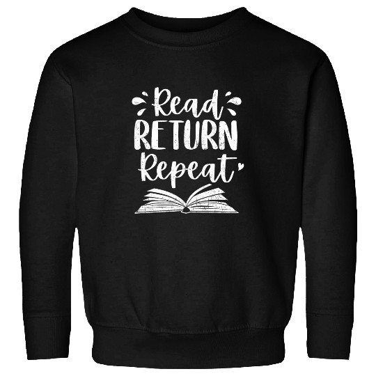 Read Return Repeat Reading Bookworm Librarian Reader Grunge Sweatshirts