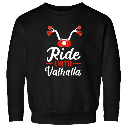 Ride Until Valhalla 2Biker Motorcyclist Funny Motorcycle Sweatshirts