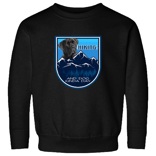 Hiking and Dog Kinda Day Cane Corso Sweatshirts