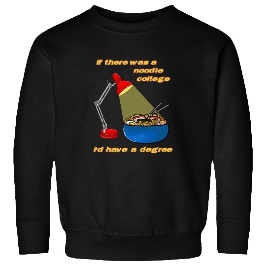 Noodle College Udon Ramen Pho Asian Rice Noodle Chow Fun Sweatshirts