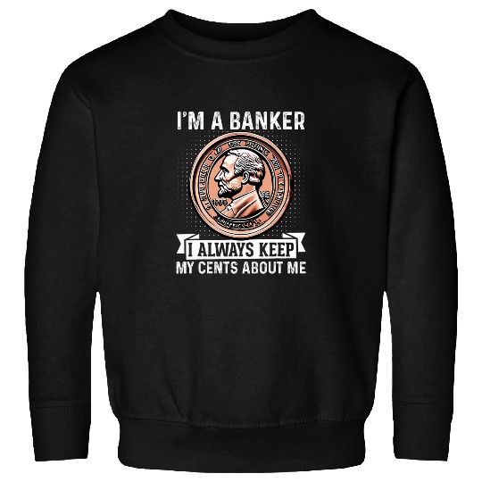Im A Banker Funny Bankers Money Finance Jobs Costume Sweatshirts