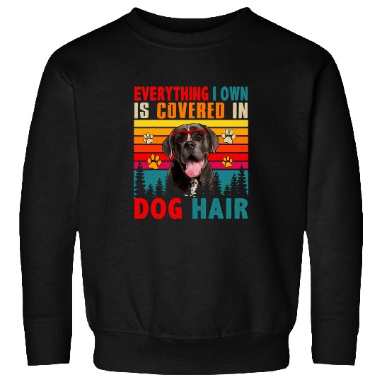 vintages Everything I Own Is Covered In Dog Hair Cane Corso Sweatshirts