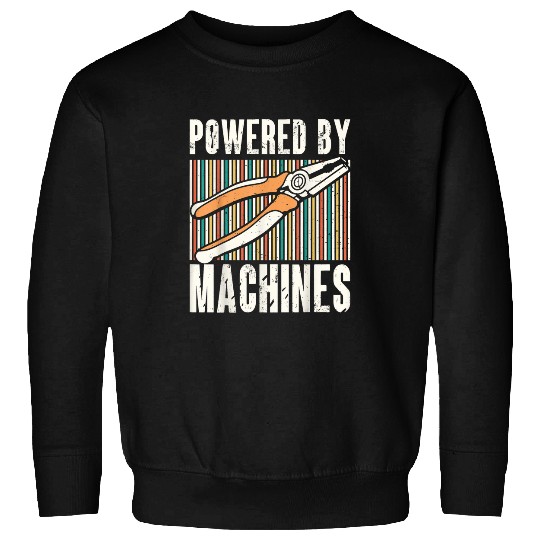 Powered By Machines Mechanic Maintenance Sweatshirts