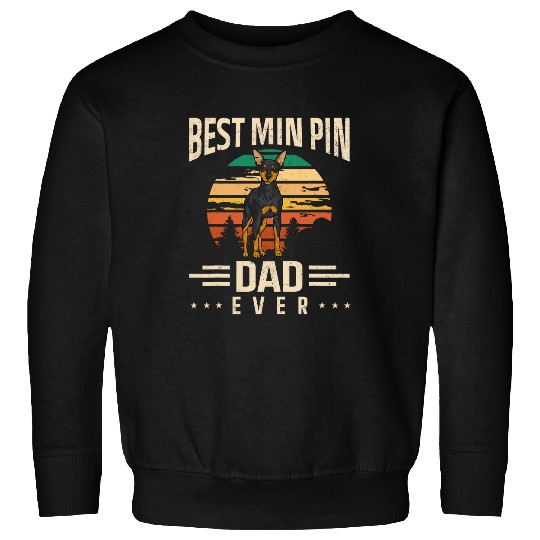 Mens Miniature Pinscher bests Min Pin Dad Ever Dog Dad Sweatshirts