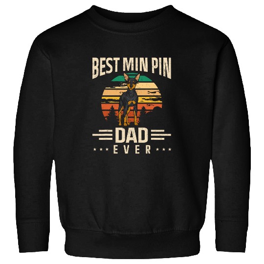 Mens Miniature Pinscher bests Min Pin Dad Ever Dog Dad Sweatshirts