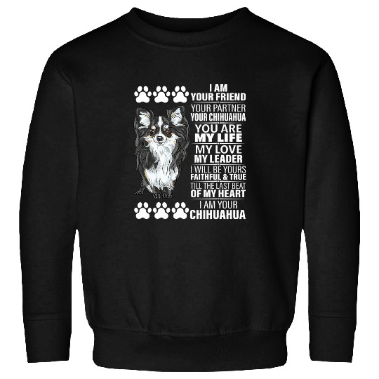 I Am Your Friend Your Partner Your Chihuahua Dog Gifts Sweatshirts