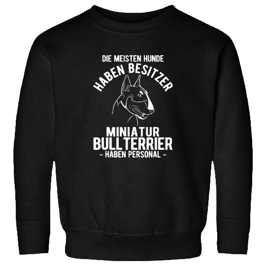 Miniature Bull Terrier Haben Personal Dog Holder Bull Terrier 1 Sweatshirts