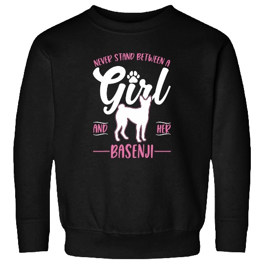 Never stand between a Girl and her Basenji Girl Sweatshirts