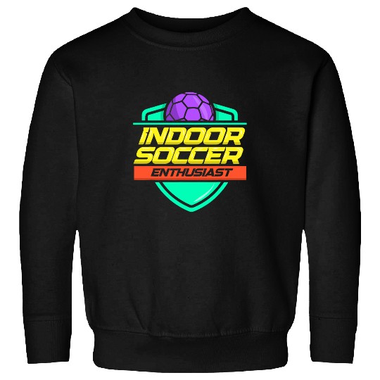 Indoor Soccer Enthusiast Lover Team Training Player Sweatshirts