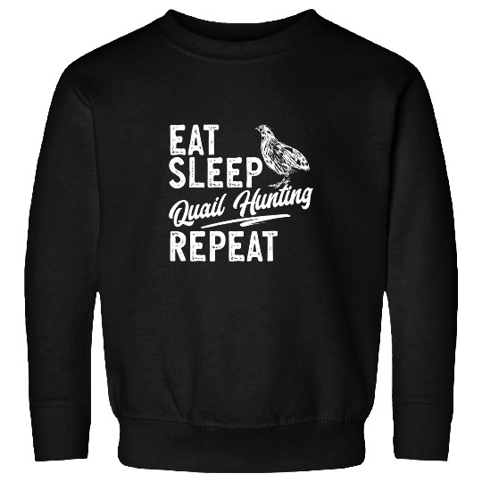 Quail Bird Lover Eat Sleep Quail Hunting Repeat Quail Sweatshirts