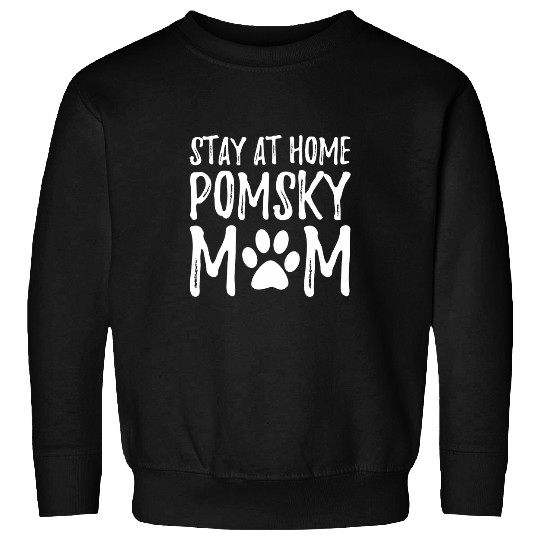 Pomsky Dog Mom Stay homes Pomsky Funny Gift Sweatshirts