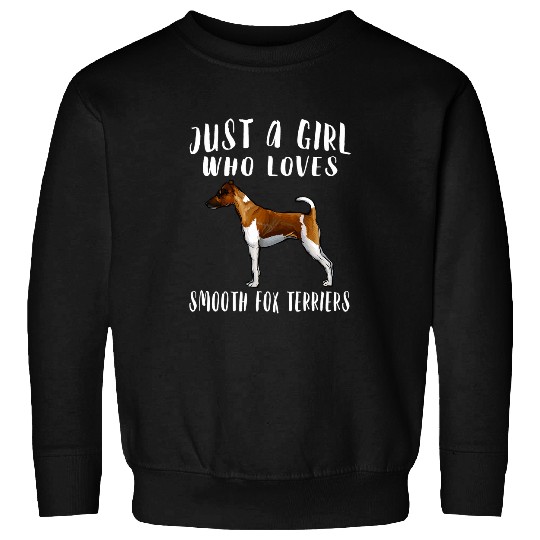 Im Just A Girl Who Loves Smooth Fox Terriers Dog Lover Sweatshirts