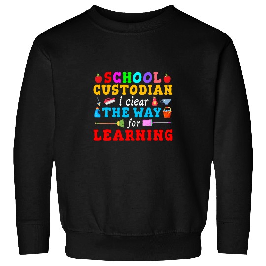School Custodian Clear Trail Learning Janitor Funny Gift 21 Sweatshirts