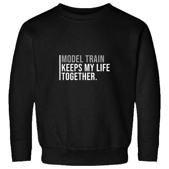 Model Train Hobby Model Train Enthusiasts Quote Sweatshirts
