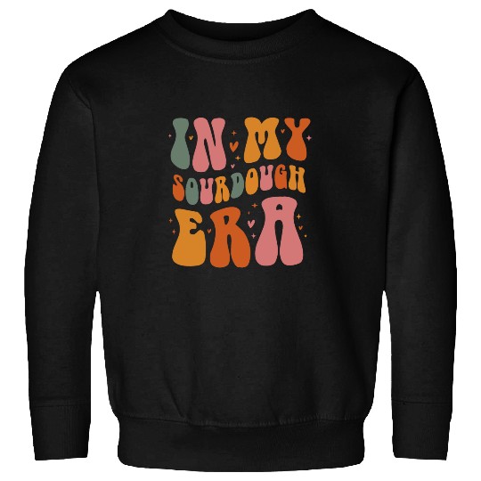 In My Sourdough Era Groovy Baker Bread Lover Sweatshirts