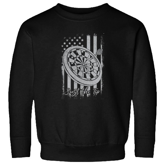 Just the Tip Dart Player Bullseye targets Hitting Point Blank Sweatshirts