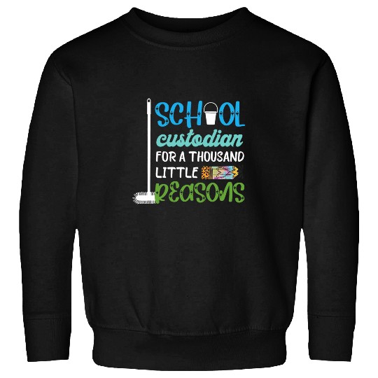 School Custodian For A Thousand Little Reasons Mop Janitor Sweatshirts