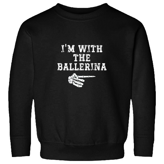 Im with the Ballerina Point Matching Couples Halloween Sweatshirts