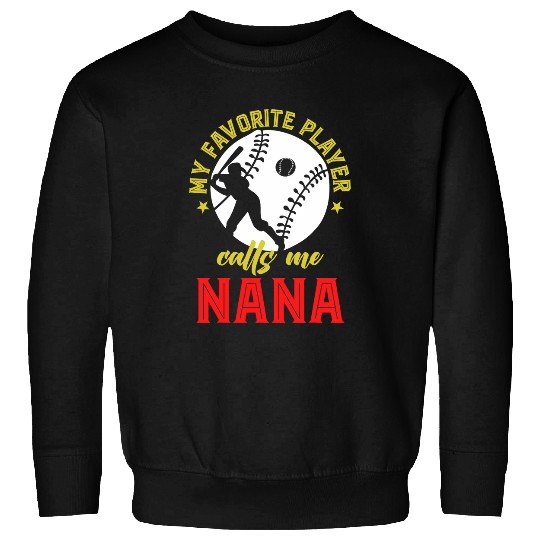 My Favorite Player Calls Me Nana Softball Fan Softball Sweatshirts