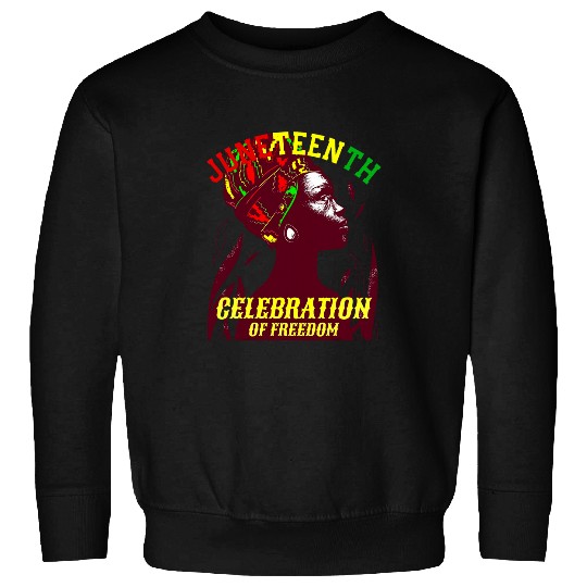 Juneteenth Black Women Celebration Of Black Freedom Day Sweatshirts